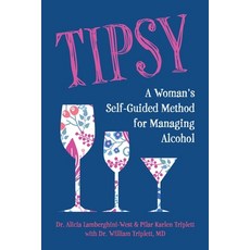 (영문도서) Tipsy: A Woman's Self-Guided Method for Managing Alcohol Paperback, Aysen Wellness LLC, English, 9798991712910