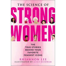 (영문도서) The Science of Strong Women: The True Stories Behind Your Favorite Feminist Icons Paperback, Skyhorse Publishing, English, 9781510770874