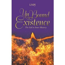 (영문도서)UnBound Existence: The Call to Inner Mastery Paperback, Balboa Press, English, 9798765262955