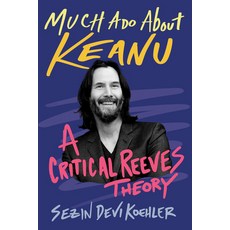(영문도서) Much ADO about Keanu: A Critical Reeves Theory Hardcover, Chicago Review Press, English, 9780913705223