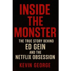 (英文圖書)Inside the Monster: The True Story Behind Ed Gein and the Netflix Obsession 平裝版, Independently Published, 英文