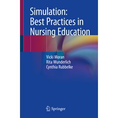(영문도서) Simulation: Best Practices in Nursing Education Paperback, Springer, English, 9783319898209