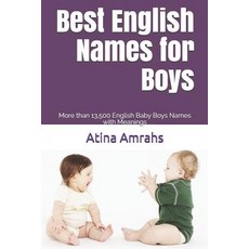 (영문도서) Best English Names for Boys: More than 13 500 English Baby Boys Names with Meanings Paperback, Independently Published, 9781090908575