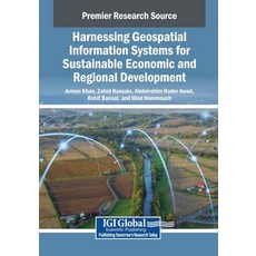 (영문도서)Harnessing Geospatial Information Systems for Sustainable Economic and Regional... Paperback, Igi Global Scientific Publi..., English, 9798337363219 Igi Global Scientific Publi..., English, 9798337363219