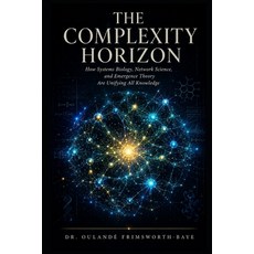 (영문도서)The Complexity Horizon: How Systems Biology Network Science and Emergence Theo... Paperback, Independently Published, English, 9798184557205 Independently Published, English, 9798184557205
