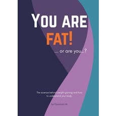 (영문도서)You are fat! ... or are you?... Paperback, Independently Published, English, 9798188493387 Independently Published, English, 9798188493387