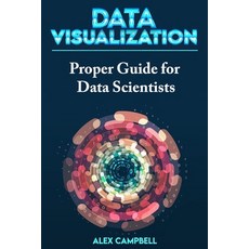 Data Visualization: Clear Introduction to Data Visualization with Python. Proper Guide for Data Scie... Paperback, Independently Published, English, 9798689115320