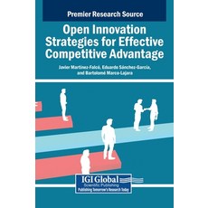 (영문도서) Open Innovation Strategies for Effective Competitive Advantage Hardcover, IGI Global, English, 9798369392669