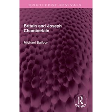 (영문도서)Britain and Joseph Chamberlain Paperback, English, 9781032527024, Routledge English, 9781032527024, Routledge
