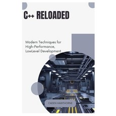 (영문도서)C++ Reloaded: Modern Techniques for High-Performance Low-Level Development Paperback, Independently Published, English, 9798289447043