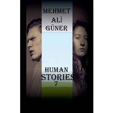 (영문도서)Human Stories-7 Paperback, Mehmet Alİ Guner, English, 9798232578275