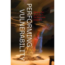 (영문도서) Performing Vulnerability: Risking Art and Life in the Burmese Diaspora Paperback, University of Washington Press, English, 9780295753614