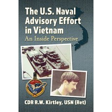 (영문도서) The U.S. Naval Advisory Effort in Vietnam: An Inside Perspective Paperback, McFarland & Company, English, 9781476686950