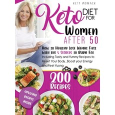 (영문도서) Keto Diet For Women after 50: How to Healthy Lose Weight with the 5 Secrets to Burn Fat - Inc... Hardcover, Skills.Nevergivup, English, 9781916896321