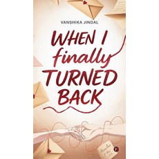 (영문도서)When I finally Turned Back Hardcover, Notion Press, English, 9798902311294