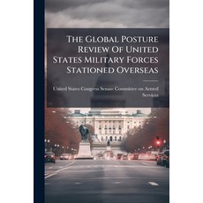 (英文圖書)The Global Posture Review Of United States Military Forces Stationed Overseas 平裝版, Hutson Street Press, 英文