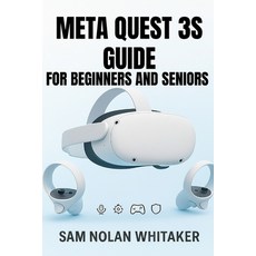 (英文圖書)Meta Quest 3s Guide for Beginners and Seniors: The Complete User Manual for Setu... 平裝版, Independently Published, 英文