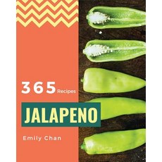 Jalapeno Recipes 365: Enjoy 365 Days With Amazing Jalapeno Recipes In Your Own Jalapeno Cookbook! [B... Paperback, Independently Published, English, 9781731284815