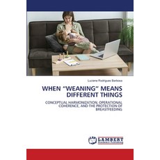 (영문도서)When "Weaning" Means Different Things Paperback, LAP Lambert Academic Publis..., English, 9786208462963