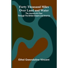 (英文圖書)Forty Thousand Miles Over Land and Water; The Journal of a Tour Through the Brit... 平裝版, Alpha Edition, 英文
