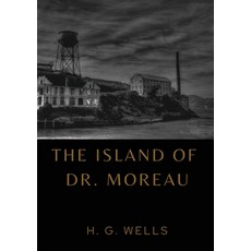 The Island of Dr. Moreau: the island of doctor moreau by H. G. Wells Paperback, Les Prairies Numeriques, English, 9782382748022