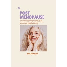 (영문도서) Post Menopause: The Essential Guide to Balancing Hormones Managing Weight and... Paperback, Independently Published, English, 9798310936294