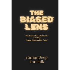 (英文圖書)The Biased LENS: Why Smarter People Fall Harder-100 Ways 'How Not to Be One'. 平裝版, Independently Published, 英文