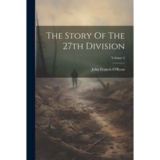 (영문도서) The Story Of The 27th Division; Volume 2 Paperback, Legare Street Press, English, 9781022396517