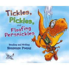 Tickles Pickles and Floofing Persnickles: Reading and Writing Nonsense Poems Paperback, Picture Window Books, English, 9781479529490
