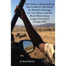 (영문도서) The Guide to Johannesburg (the Cradle of Life Hotel the Mandela Heritage the Tutu House and... Paperback, Lulu.com, English, 9780244785994