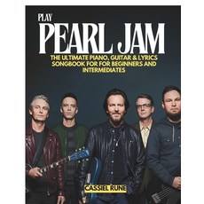 (영문도서)Play Pearl Jam: The Ultimate Piano Guitar & Lyric Sheet Songbook for Beginners... Paperback, Independently Published, English, 9798270465490