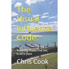 (英文圖書)The Visual Influence Code: Mastering Photos That Sell Scroll & Share 平裝版, Independently Published, 英文