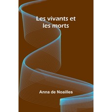 (영문도서) Les vivants et les morts Paperback, Alpha Edition, English, 9789362994363
