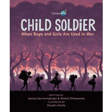 Child Soldier: When Boys and Girls Are Used in War Paperback, Kids Can Press