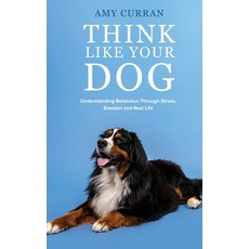 (영문도서)Think Like Your Dog Hardcover, Southern Ground Press, English, 9781764503105