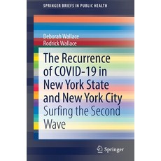 (영문도서) The Recurrence of COVID-19 in New York State and New York City: Surfing the Second Wave Paperback, Springer, English, 9783030886189