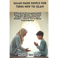 (영문도서)Salah Made Simple for Teens New to Islam Paperback, Independently Published, English, 9798286172498