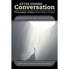(영문도서)After Dinner Conversation - Philosophy of Religion Paperback, After Dinner Conversation, English, 9798992417074