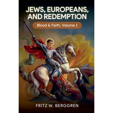 (英文圖書)Jews Europeans and Redemption: Blood and Faith Volume 1 平裝版, Fritz Berggren, 英文