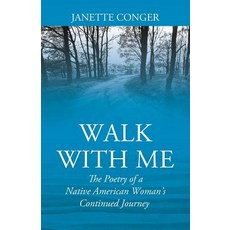 Walk with Me: The Poetry of a Native American Woman's Continued Journey Paperback, Outskirts Press, English, 9781977201539