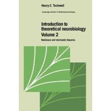 Introduction to Theoretical Neurobiology:"Volume 2 Nonlinear and Stochastic Theories", Cambridge University Press