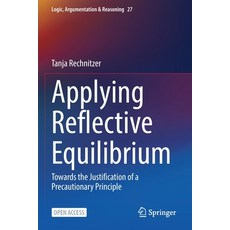 (영문도서) Applying Reflective Equilibrium: Towards the Justification of a Precautionary Principle Paperback, Springer, English, 9783031043352