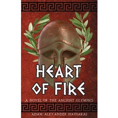 (영문도서) Heart of Fire: A Novel of the Ancient Olympics Paperback, Eagles and Dragons Publishing, English, 9781988309033