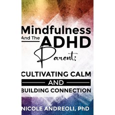 (영문도서) Mindfulness & the ADHD Parent: Cultivating Calm and Building Connection Hardcover, Oxford Book Writers, English, 9781088273418