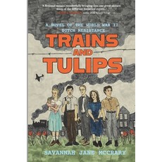 (英文圖書)Trains and Tulips: A Novel of the World War II Dutch Resistance 平裝版, Blue Flower Story Company, English