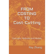 (英文圖書)From Costing to Cost-Cutting: Concepts Methods and Models 平裝版, Independently Published, 英文
