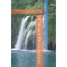 (영문도서)Dr. Water Prescription: The Science and Practice of Water Therapy for Lifelong H... Paperback, Independently Published, English, 9798265993892
