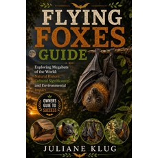 (영문도서)Flying Foxes Guide: Exploring Megabats of the World: Natural History Cultural S... Paperback, Independently Published, English, 9798197999986
