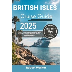 (英文圖書)British Isles Cruise Guide 2025: Plan Your Dream Cruise with Expert Advice Hidd... 平裝版, Independently Published, 英文