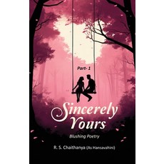 (영문도서)Sincerely Yours: Blushing Poetry-Part I Paperback, Exceller Books, English, 9788119524587
